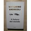 IL FUTURO DEL MONDO VITTORINO ANDREOLI RIZZOLI 9/19