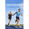 ELLEDICI Dare il meglio di sé. Documento sulla visione cristiana dello sport e della persona