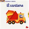 Gallucci Il cantiere. Scorri e gioca. Ediz. illustrata