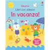 Usborne Libri con adesivi - a partire da 3 anni: In vacanza!