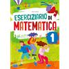 Raffaello Eserciziario di matematica. Per la scuola primaria (Vol. 1)
