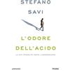 Piemme L'odore dell'acido. La mia rinascita dopo l'aggressione