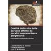 Edizioni Sapienza Qualità della vita delle persone affette da paralisi sopranucleare progressiva: Una prospettiva professionale e familiare