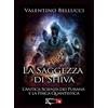XPublishing La saggezza di Shiva. L'antica scienza dei Purana e la fisica quantistica