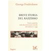 Donzelli Editore Breve storia del razzismo. Teorie e pratiche della discriminazione razziale dal Medioevo ad oggi