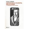 Pgreco Lezioni sulla filosofia della storia. La razionalità della storia (Vol. 1)