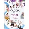 Sinnos Caccia alla tigre dai denti a sciabola. Ediz. illustrata