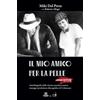 Orangle Srl - Hi-QU Music IL MIO AMICO PER LA PELLE - Special Edition: Autobiografia dello storico paroliere, autore, manager e produttore discografico di Celentano