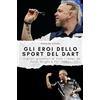 FlipFlop Gli eroi dello sport del dart: I migliori giocatori di tutti i tempi da Peter Wright a Phil Taylor. Il regalo perfetto per uomini e donne per Natale e compleanno