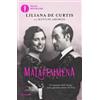 Mondadori Malafemmena. Il romanzo dell'unico, vero, grande amore di Totò Liliana De Curtis;Matilde Amorosi