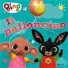 Giunti Psychometrics Il palloncino. Bing. Ediz. a colori
