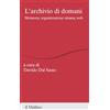 Il Mulino L'archivio di domani. Memoria, organizzazione umana, web