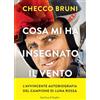 Sperling & Kupfer Cosa mi ha insegnato il vento. La mia vita tra tempeste, vittorie e decisioni che cambiano la rotta