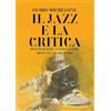 Arcana Il jazz e la critica. 80 interviste a giornalisti, docenti, musicologi