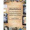 Goware iManifattura. La manifattura nella rivoluzione delle macchine
