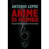 DIREZIONI IMMAGINARIE Anime di piombo. Racconti dell'Italia negli anni del terrorismo
