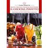 Newton Compton Editori Ricette, trucchi e tecniche per ottenere il cocktail perfetto
