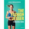 MONDADORI The Fashion Jogger. Il bello della corsa