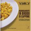 Edizioni Artestampa La San Nicola, il tortellino tradizionale di Castelfranco Emilia rigorosamente in brodo di cappone
