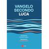 edb Vangelo secondo Luca. Da leggere, studiare e meditare