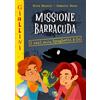 Pane e Sale Missione barracuda. Nuova ediz.