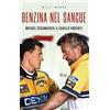 RIZZOLI NARRATIVA Benzina nel sangue. Michael Schumacher, il cavallo vincente