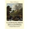 Progetto Cultura La vertigine prima della filosofia. Principi di indagine sul ministero di Ralph Waldo Emerson