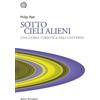 Bollati Boringhieri Sotto cieli alieni. Una guida turistica dell'Universo