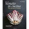 Sime Books Veneto in cucina. 80 Ricette della tradizione-The flavours of Veneto. 80 traditional recipes