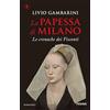 Piemme La papessa di Milano. Le cronache dei Visconti