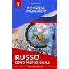 PK Publishing Russo Pratico: Mediazione Specializzata nel Contesto delle Relazioni Internazionali: Corso Professionale