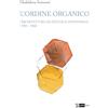 Artemide L'ordine organico. Architettura ed estetica industriale 1950 - 1960. Ediz. a colori