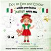 Nerea Kennedy Dot to dot and colour while you learn Italian with Mia ~ Animals: Making learning a new language easy and enjoyable for children, one step at a time, Age 3 +