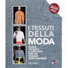 Ikon I tessuti della moda. Guida tecnica e creativa per un design responsabile