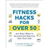 K. Aleisha Fetters Fitness Hacks for over 50 (Tascabile) Life Hacks Series