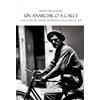 Tra le righe libri Un anarchico a Calci. I racconti del nonno antifascista tra il 1930 e il 1945