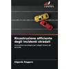 Edizioni Sapienza Ricostruzione efficiente degli incidenti stradali: Innovazione tecnologica per indagini forensi più accurate