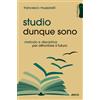 Studio dunque sono