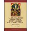 La celebrazione della storia della salvezza nel rito bizantino