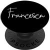 Francesca Pop Design Birthday Gift Francesca Nome Bianco su Nero per Ragazze & Donne - Francesca PopSockets PopGrip Intercambiabile