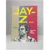 JAY-Z LA VITA LE CANZONI GLI AMORI MICHAEL ERIC DYSON SPERLING E KUPFER