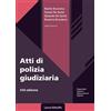 Laurus Robuffo Atti di polizia giudiziaria. Nuova ediz.