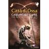 MONDADORI Città di ossa. Shadowhunters. The mortal instruments (Vol. 1)