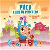 MONDADORI Paco cuor di porcello e i minuscoli mostri. Come sconfiggere virus e batteri. Ediz. a colori