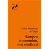 Sempre in cammino, mai sradicati