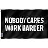 Anley Fly Breeze 3x5 piedi Nobody Cares Work Harder Flag - resistente allo sbiadimento - Intestazione in tela e doppie cuciture - No One Cares Work Harder Flags Poliestere con occhielli in ottone