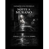 LATORRE EDITORE NOTTE A MURANO: L'isola, l'acqua, il tempo. Un viaggio poetico tra immagini e silenzi.
