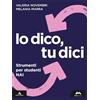 MURSIA SCUOLA Io dico tu dici. Italiano per leggere, scrivere, parlare. Strumenti per studenti NAI. Per la Scuola media. Con e-book. Con espansione online