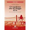Armando Editore C'è qualcosa che mi sfugge di te