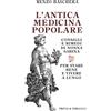 Priuli & Verlucca L'antica medicina popolare. Consigli e rimedi di nonna Sabina per stare bene e vivere a lungo